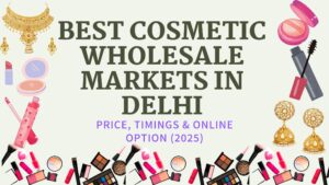 Best Cosmetic Wholesale Markets in Delhi